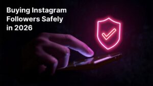 Buying Instagram Followers Safely in 2026