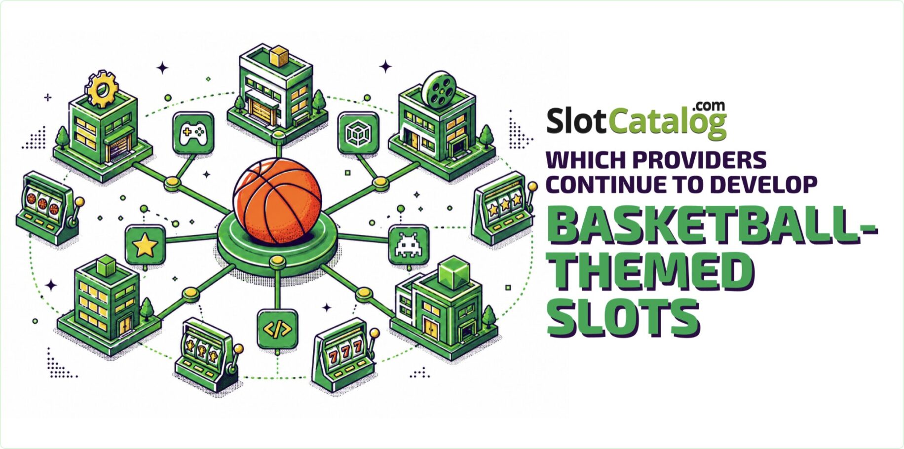 SlotCatalog's Slam-Dunk Slots: Ranking the Best Basketball-Themed Games Using Real Casino Data